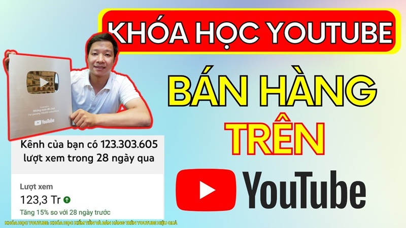 Bán hàng hiệu quả trên YouTube với Lê Văn Trường